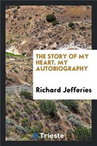 The Story of My Heart. My Autobiography