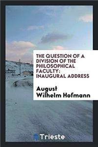 The Question of a Division of the Philosophical Faculty: Inaugural address