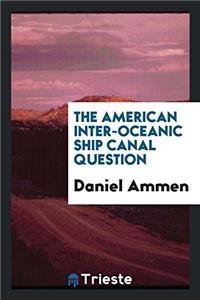 American Inter-Oceanic Ship Canal Question