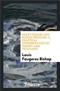 HEART DISEASE AND BLOOD-PRESSURE: A PRAC