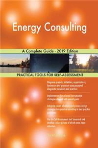 Energy Consulting A Complete Guide - 2019 Edition