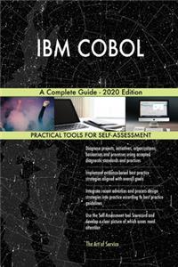 IBM COBOL A Complete Guide - 2020 Edition