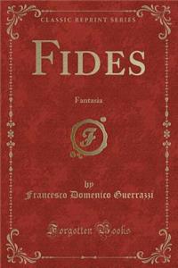 Fides: Fantasia (Classic Reprint)