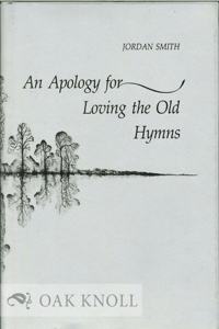 An Apology for Loving the Old Hymns