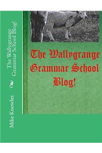 Wallygrange Grammar School Blog!