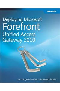 Deploying Microsoft Forefront Unified Access Gateway 2010