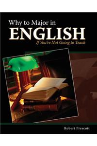 Why to Major in English If You're Not Going to Teach