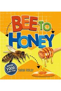 Bee to Honey
