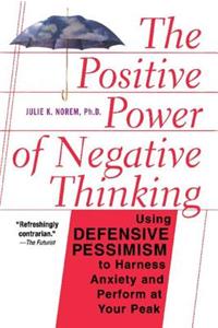 The Positive Power Of Negative Thinking