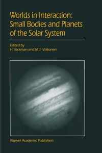 Worlds in Interaction: Small Bodies and Planets of the Solar System