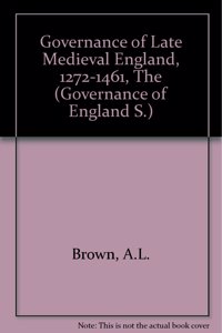 Governance of Late Medieval England, 1272-1461
