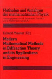 Modern Mathematical Methods in Diffraction Theory and Its Applications in Engineering