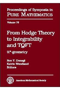 From Hodge Theory to Integrability and TQFT