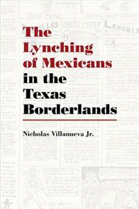 Lynching of Mexicans in the Texas Borderlands