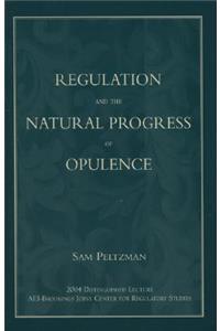 Regulation and the Natural Progress of Opulence