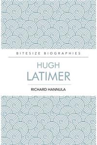Hugh Latimer Bitesize Biography