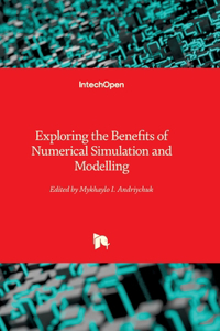 Exploring the Benefits of Numerical Simulation and Modelling