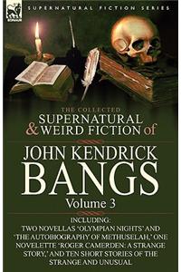 The Collected Supernatural and Weird Fiction of John Kendrick Bangs