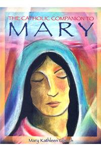 Catholic Companion to Mary