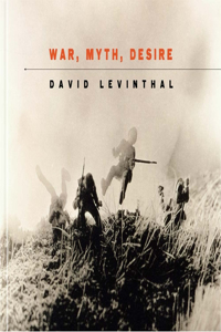 David Levinthal: War, Myth, Desire