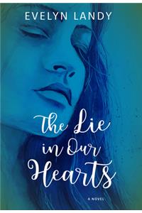 The Lie in Our Hearts