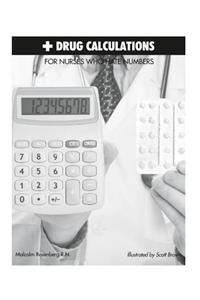 Drug Calculations for Nurses Who Hate Numbers