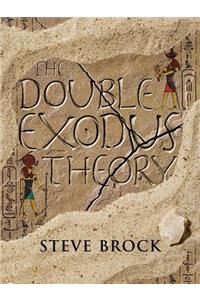 Double Exodus Theory