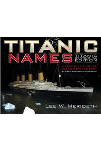 Titanic Names: A Complete List of the Passengers and Crew