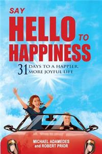 Say Hello To Happiness