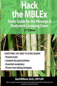 Hack the Mblex: Study Guide for the Massage and Bodywork Licensing Exam