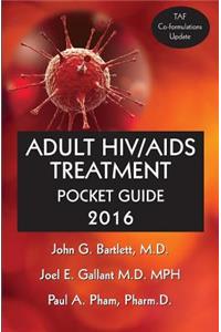 Adult Hiv/AIDS Treatment Pocket Guide 2016