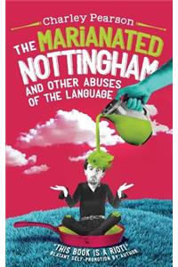 Marianated Nottingham and Other Abuses of the Language