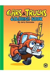 The Cars and Trucks Coloring Book