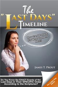 "Last Days" Timeline: Do You Know the EXACT Events of the Last Days in Their SPECIFIC Order According to the Scriptures?