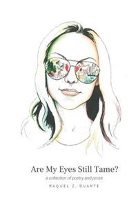 Are My Eyes Still Tame?