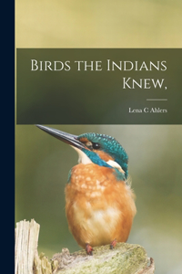 Birds the Indians Knew,