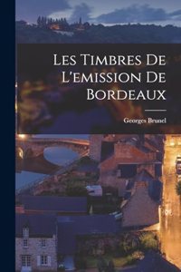 Les timbres de l'emission de Bordeaux