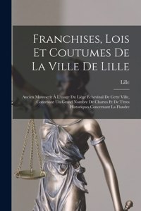 Franchises, Lois Et Coutumes De La Ville De Lille