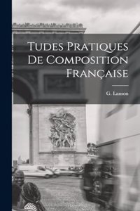 Tudes Pratiques de Composition Française