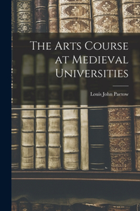 The Arts Course at Medieval Universities