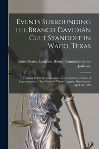 Events Surrounding the Branch Davidian Cult Standoff in Waco, Texas