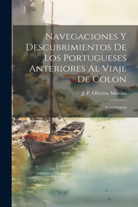 Navegaciones y descubrimientos de los Portugueses anteriores al viaje de Colon