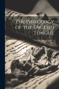 Philology of the English Tongue