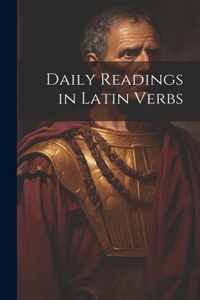 Daily Readings in Latin Verbs