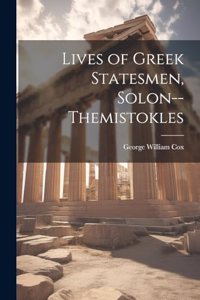 Lives of Greek Statesmen, Solon--Themistokles