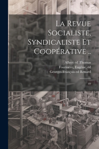 Revue socialiste, syndicaliste et coopérative ..