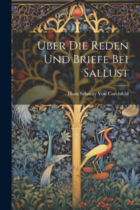Über Die Reden Und Briefe Bei Sallust
