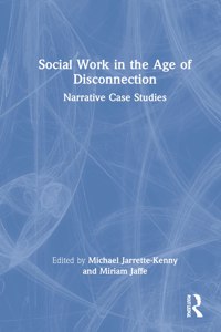 Social Work in the Age of Disconnection