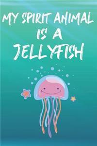 My Spirit Animal Is A Jellyfish