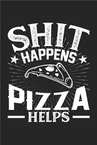 Shit Happens Pizza Helps